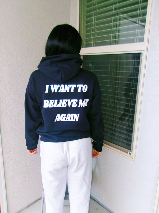 I Want to Believe Me Again-Black Hoodie